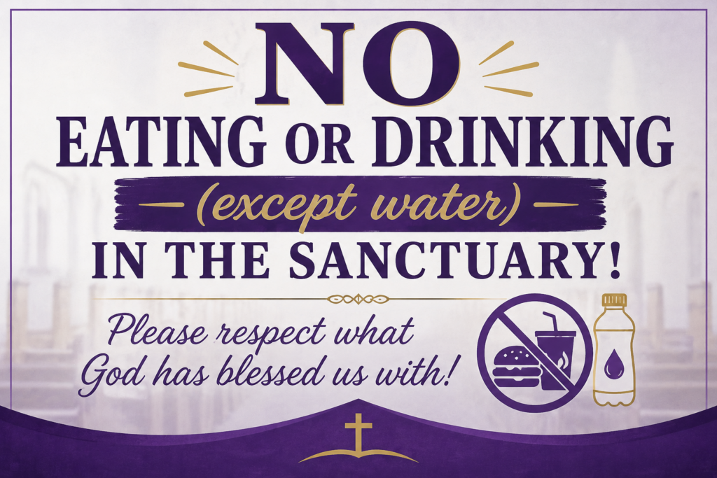 No Eating or Drinking in the Sanctuary | Faith Chapel