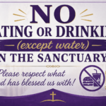 No eating or drinking except water in the sanctuary at Faith Chapel.