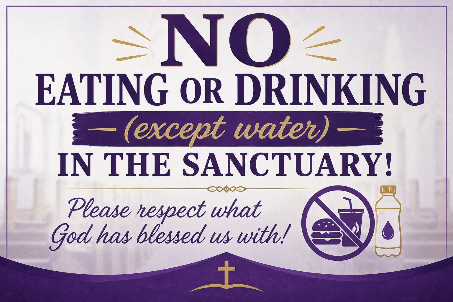 No eating or drinking except water in the sanctuary at Faith Chapel